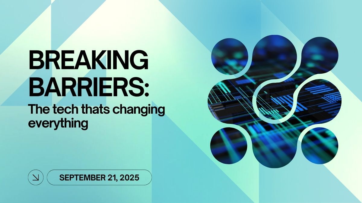 Breaking Barriers: The Tech That's Changing Everything